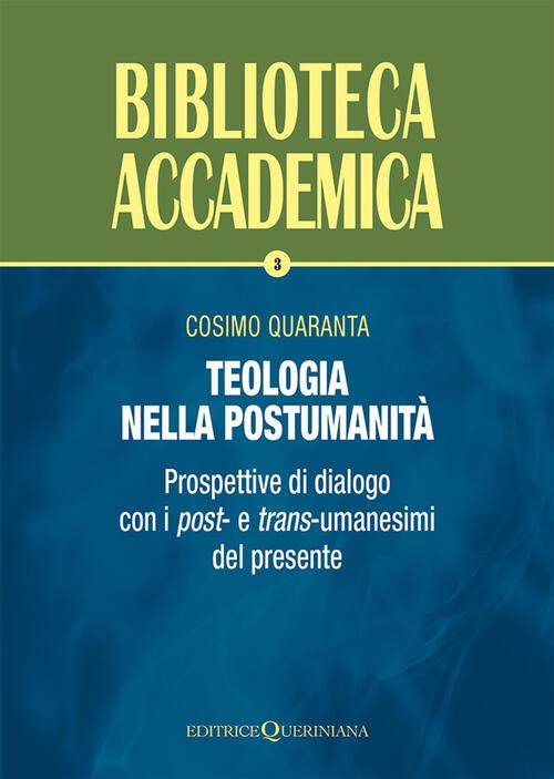 Teologia Nella Postumanita. Prospettive Di Dialogo Con I Post- E …