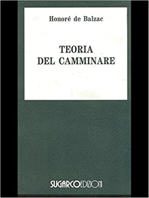 Teoria Del Camminare Honore De Balzac Sugarco 1997