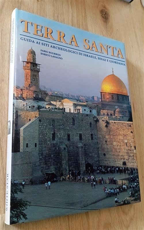 Terra Santa. Guida Ai Siti Archeologici Di Israele, Sinai E …