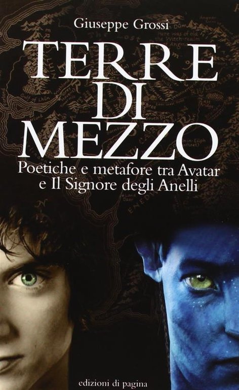 Terre Di Mezzo. Poetiche E Metafore Tra Avatar E Il Signore Degli Anelli