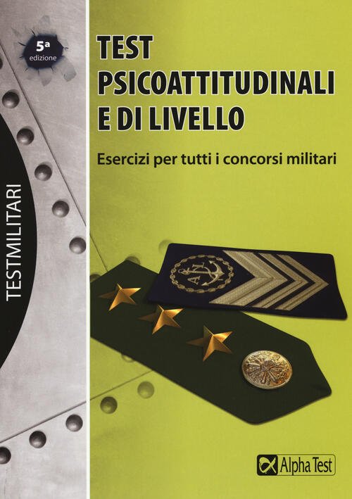 Test Psicoattitudinali E Di Livello. Esercizi Per Tutti I Concorsi …