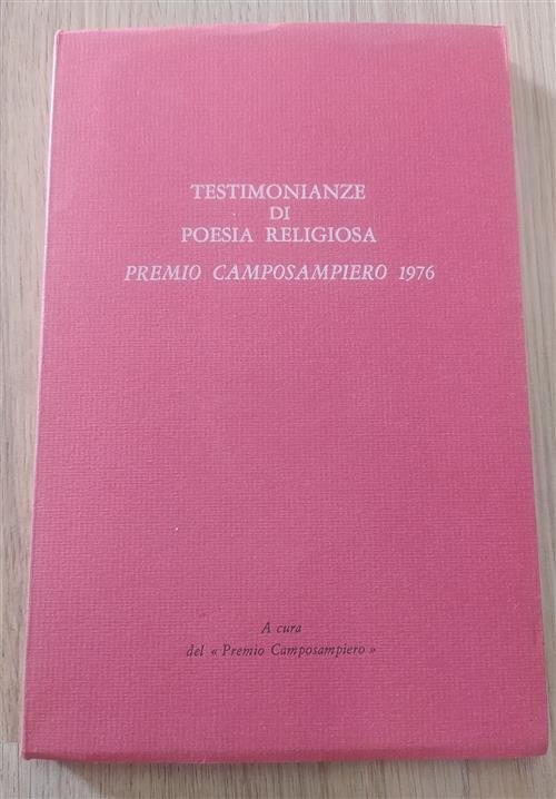 Testimonianze Di Poesia Religiosa. Premio Camposampiero 1976 Premio Camposampi