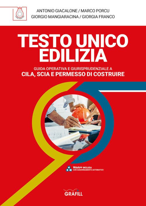 Testo Unico Edilizia. Guida Operativa E Giurisprudenziale E Cila, Scia …