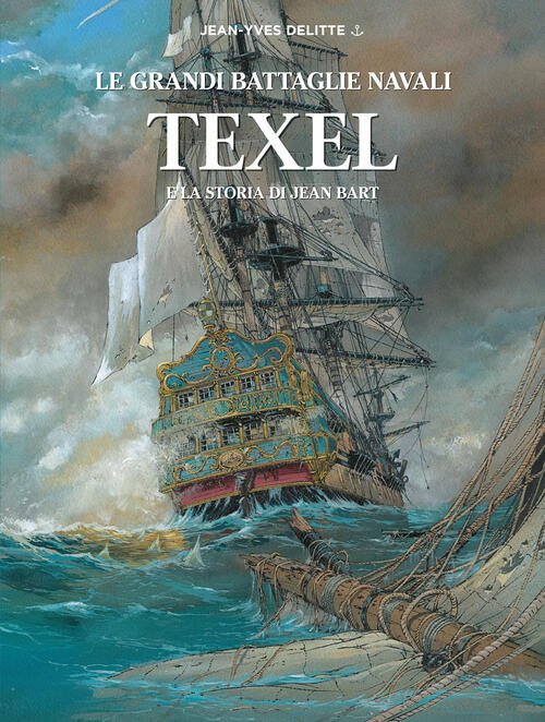 Texel E La Storia Di Jean Bart. Le Grandi Battaglie …