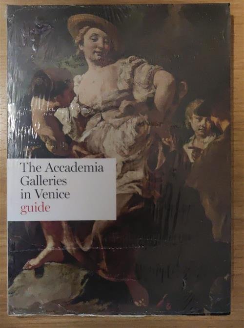 The Accademia Galleries In Venice. Guide Electa 2008