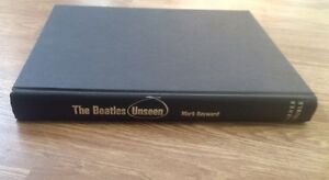 The Beatles Unseen Mark Hayward, Keith Badman The Orion Publishing …