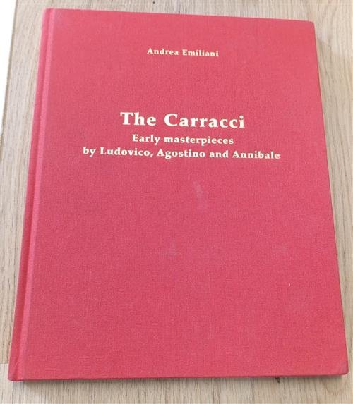 The Carracci. Early Masterpieces By Ludovico, Agostino And Annibale