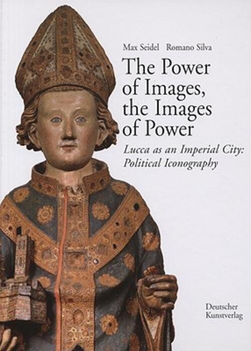 The Power Of Images, The Images Of Power: Lucca As …