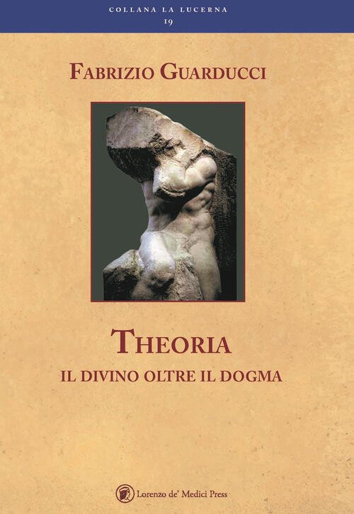 Theoria. Il Divino Oltre Il Dogma