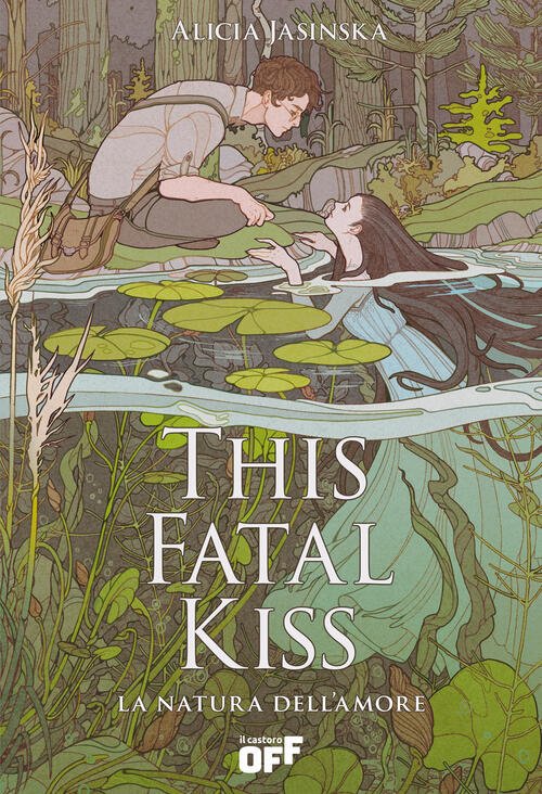 This Fatal Kiss. La Natura Dell'amore Alicia Jasinska Il Castoro …