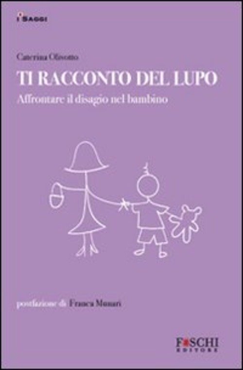 Ti Racconto Del Lupo. Affrontare Il Disagio Nel Bambino