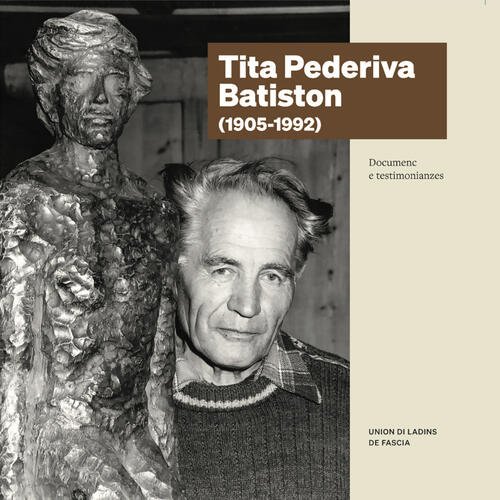 Tita Pederiva Batiston: (1905-1992) Documenc E Testimonianzes Fernando Brunel