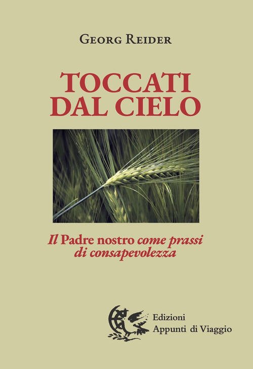 Toccati Dal Cielo. Il Padre Nostro Come Prassi Di Consapevolezza