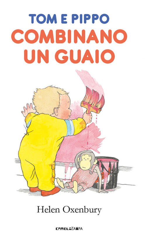 Tom E Pippo Combinano Un Guaio Helen Oxenbury Camelozampa 2022