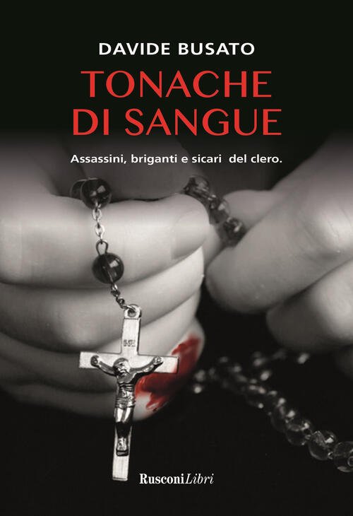 Tonache Di Sangue. Assassini, Briganti E Sicari Del Clero | Immagine principale