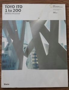 Toyo Ito. 1 To 200. Architettura Come Processo-The Process In …