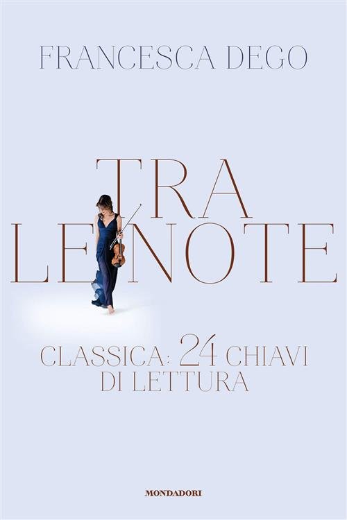 Tra Le Note. Classica: 24 Chiavi Di Lettura