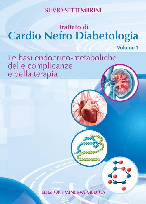 Trattato Di Cardio Nefro Diabetologia. Vol. 1: Le Basi Endocrino-Metaboliche …