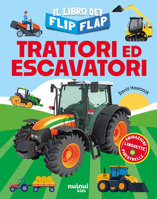 Trattori Ed Escavatori. Il Libro Dei Flip-Flap David Hawcock Nuinui …