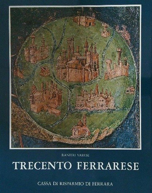 Trecento Ferrarese Ranieri Varese Cassa Risparmio Di Ferrara, Silvana 1976 | Immagine principale