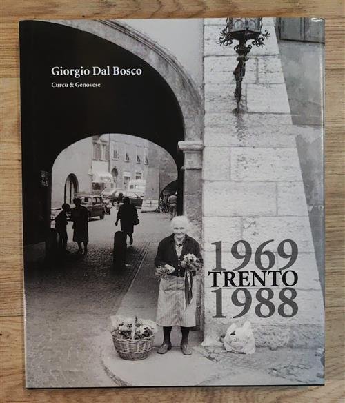 Trento (1969-1988) Giorgio Dal Bosco Curcu & Genovese Ass. 2007