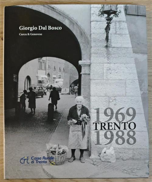 Trento (1969-1988) Giorgio Dal Bosco Curcu & Genovese Ass. 2007