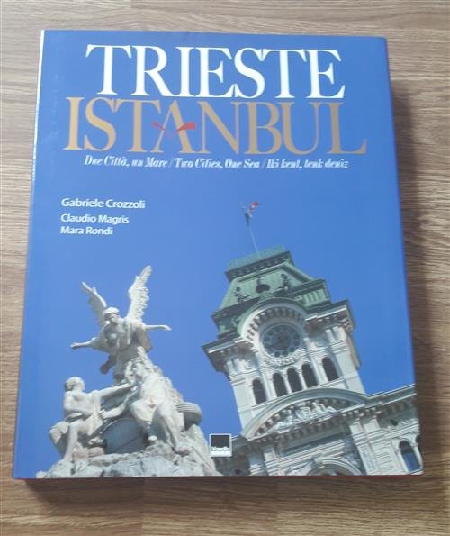 Trieste-Istanbul. Due Città, Un Mare