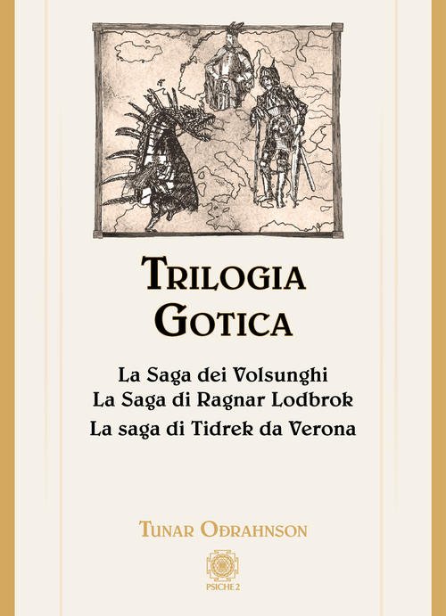 Trilogia Gotica: La Saga Dei Volsunghi-La Saga Di Ragnar Lodbrok-La …