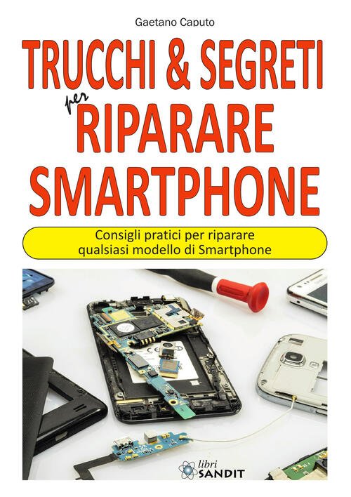 Trucchi & Segreti Per Riparare Smartphone. Consigli Pratici Per Riparare … | Immagine principale