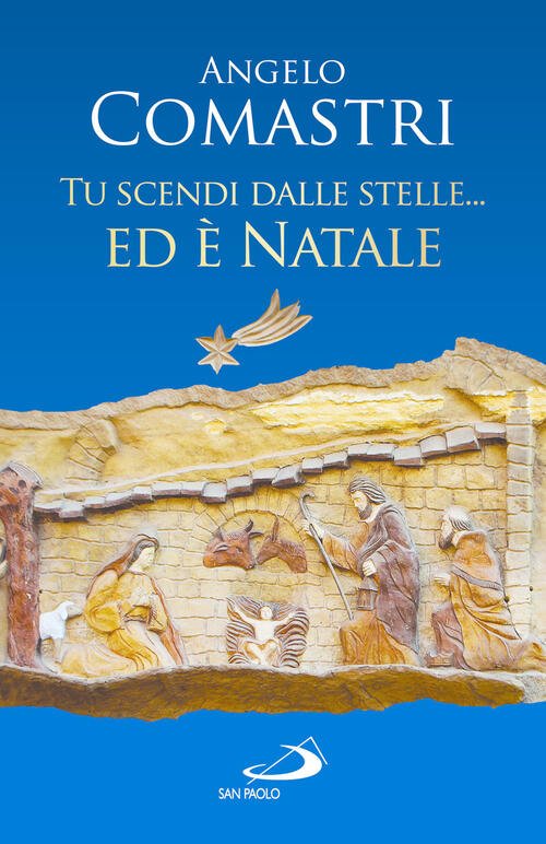 Tu Scendi Dalle Stelle. Ed E Natale Angelo Comastri San …