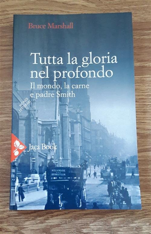 Tutta La Gloria Nel Profondo. Il Mondo, La Carne E … | Immagine principale