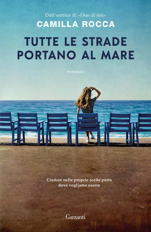 Tutte Le Strade Portano Al Mare Camilla Rocca Garzanti 2026 | Immagine principale