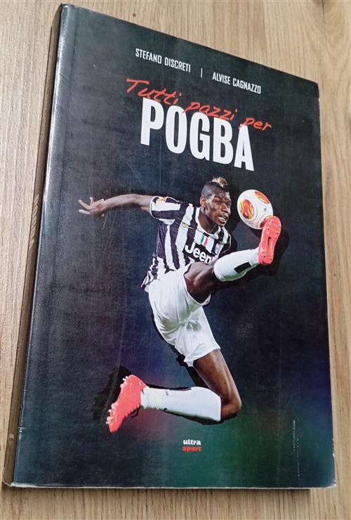 Tutti Pazzi Per Pogba Stefano Discreti Ultra 2015