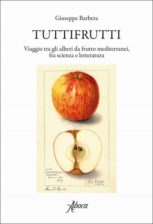 Tuttifrutti. Viaggio Tra Gli Alberi Da Frutto Mediterranei, Fra Scienza … | Immagine principale