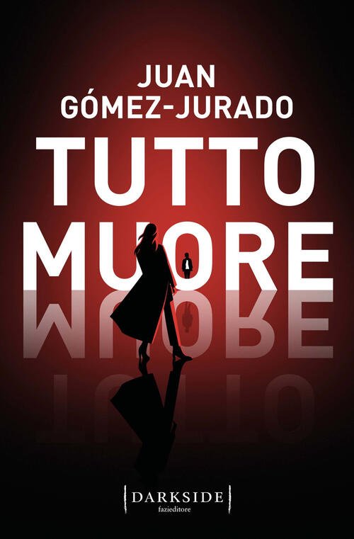 Tutto Muore Juan Gomez-Jurado Fazi 2025
