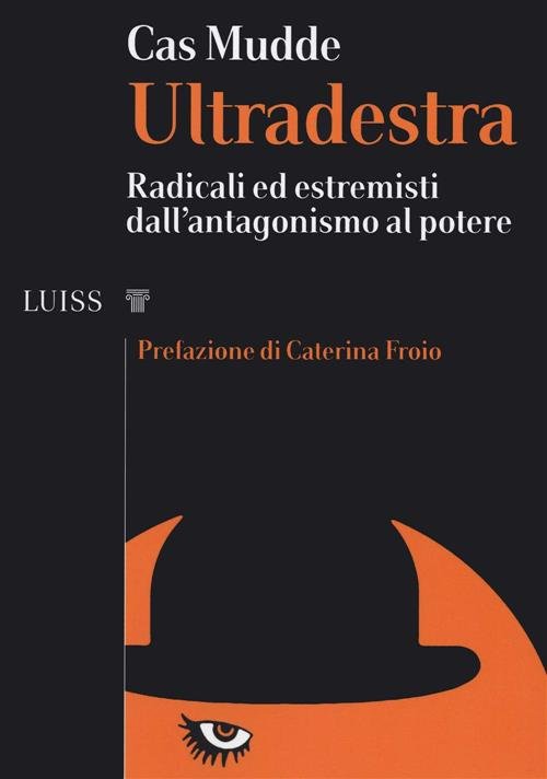 Ultradestra. Radicali Ed Estremisti Dall'antagonismo Al Potere | Immagine principale