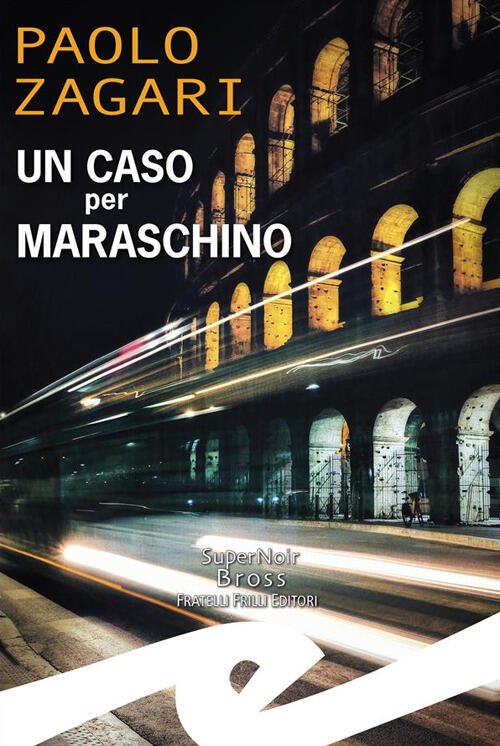Un Caso Per Maraschino Paolo Zagari Frilli 2024