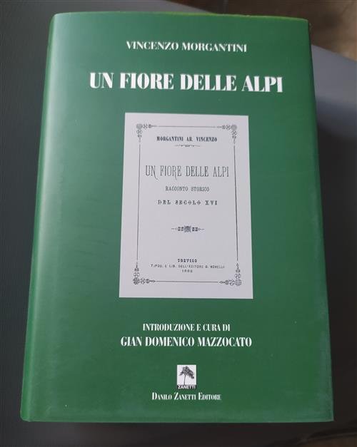 Un Fiore Delle Alpi. Racconto Storico Del Secolo Xvi