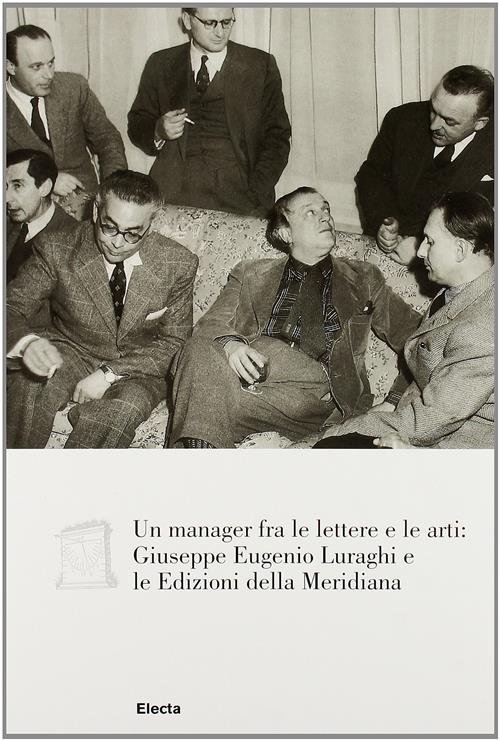 Un Manager Fra Le Lettere E Le Arti: Giuseppe Eugenio …
