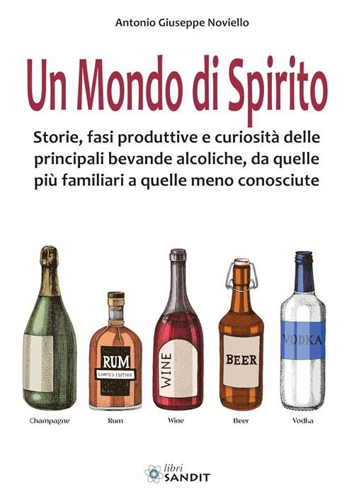 Un Mondo Di Spirito. Storie, Fasi Produttive E Curiosita Delle …
