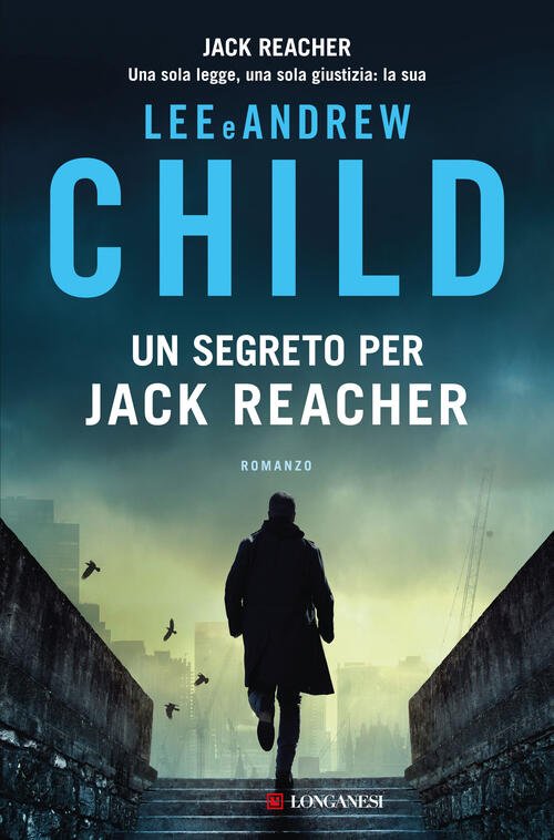 Un Segreto Per Jack Reacher Lee Child Longanesi 2024