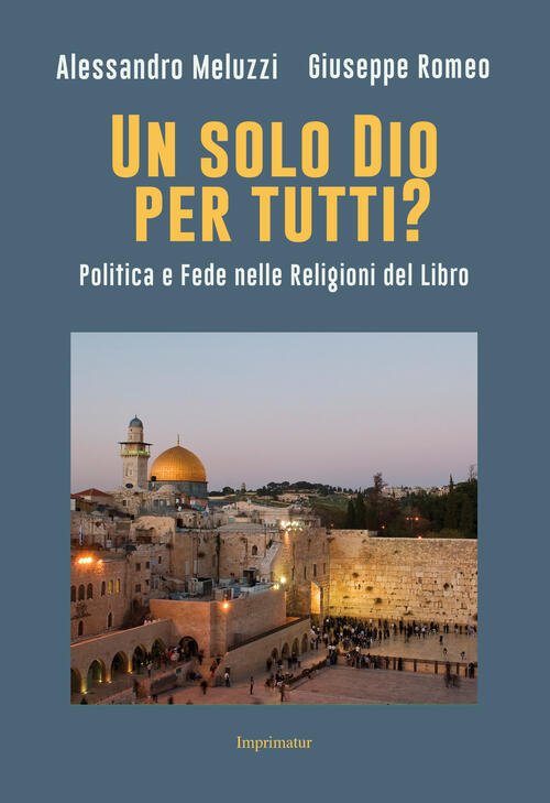 Un Solo Dio Per Tutti? Politica E Fede Nelle Religioni …