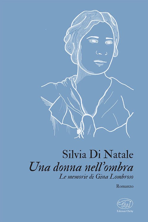 Una Donna Nell'ombra Silvia Di Natale Edizioni Clichy 2023
