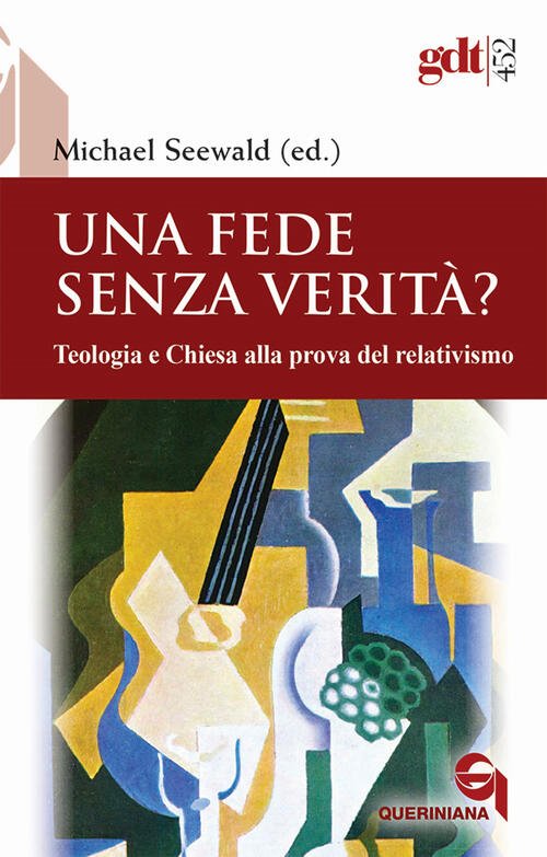 Una Fede Senza Verita? Teologia E Chiesa Alla Prova Del …