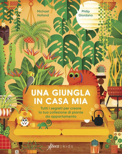 Una Giungla In Casa Mia. Tutti I Segreti Per Creare …