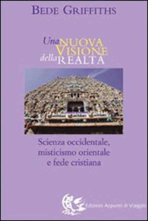 Una Nuova Visione Della Realta. Scienza Occidentale, Misticismo Orientale E …