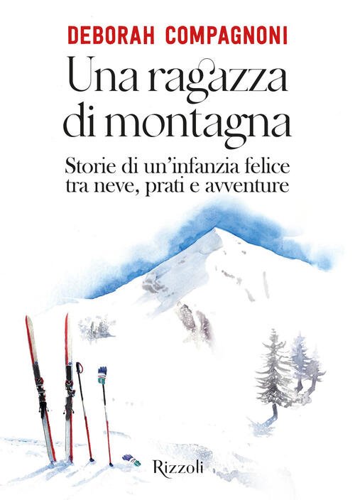 Una Ragazza Di Montagna. Storie Di Un'infanzia Felice Tra Neve, … | Immagine principale