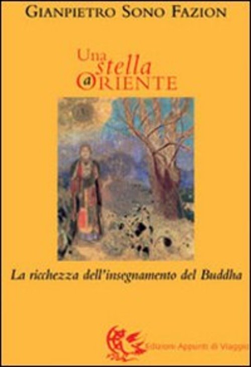 Una Stella A Oriente. La Ricchezza Dell'insegnamento Del Buddha