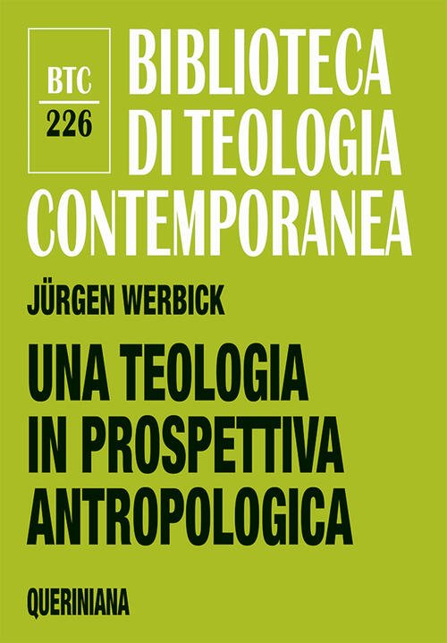 Una Teologia In Prospettiva Antropologica Jürgen Werbick Queriniana 2025