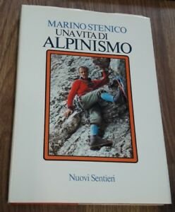 Una Vita Di Alpinismo. Scritti Di Marino Stenico E Ricordi …